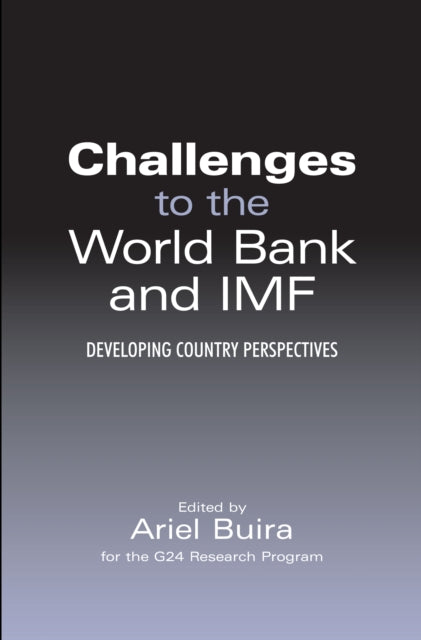 Book cover of: Challenges to the World Bank and IMF. By: Ariel Buira