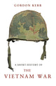 Book cover of: Short History of the Vietnam War. By: Gordon Kerr