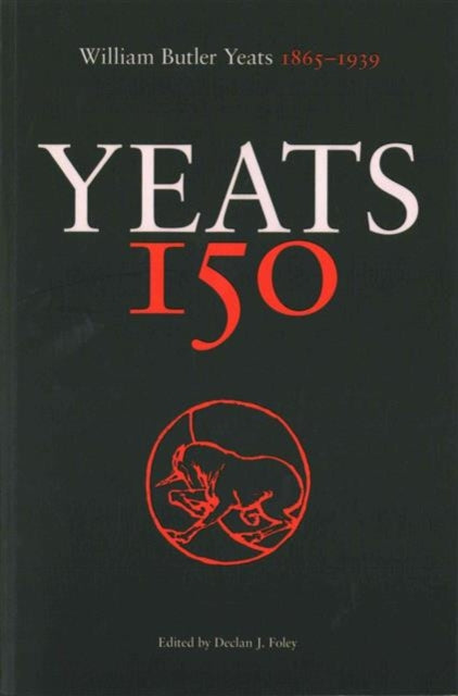 Book cover of: Yeats 150. By: Declan J. Foley