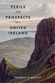 Book cover of: Perils & Prospects of a United Ireland. By: Padraig O'Malley