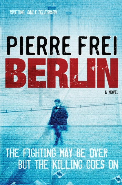 Book cover of: Berlin, A Novel. By: Pierre Frei