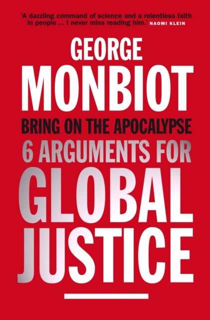 Book cover of: Bring on the Apocalypse. By: George Monbiot