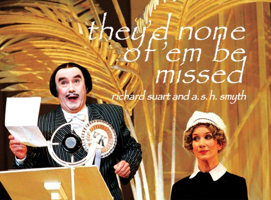 Book cover of: They'd None of 'em Be Missed. By: Richard Suart