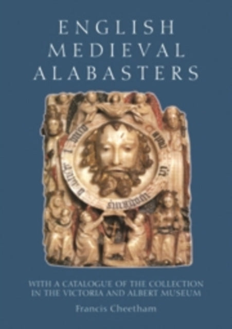 Book cover of: English Medieval Alabasters. By: Francis Cheetham