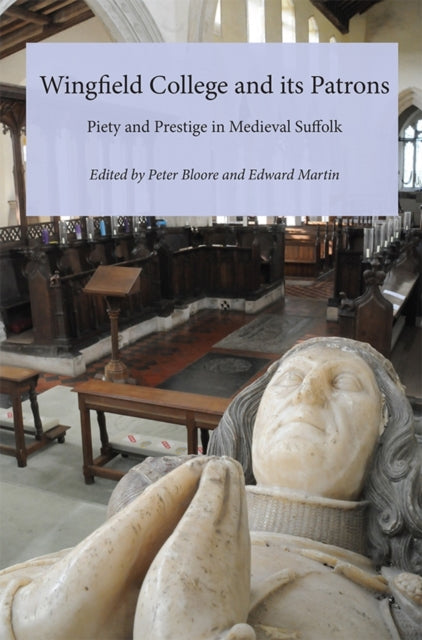 Book cover of: Wingfield College and its Patrons. By: Peter Bloore