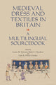 Book cover of: Medieval Dress and Textiles in Britain. By: Louise M. Sylvester