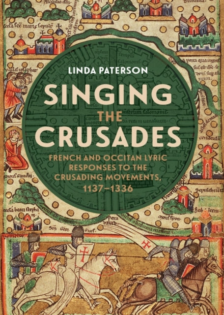 Book cover of: Singing the Crusades. By: Linda Paterson