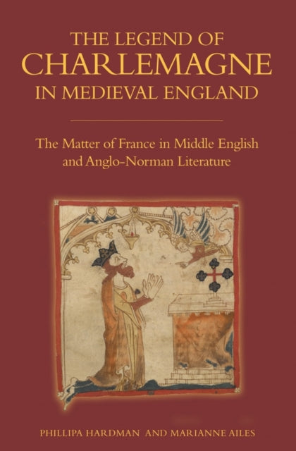 Book cover of: Legend of Charlemagne in Medieval England. By: Phillipa Hardman