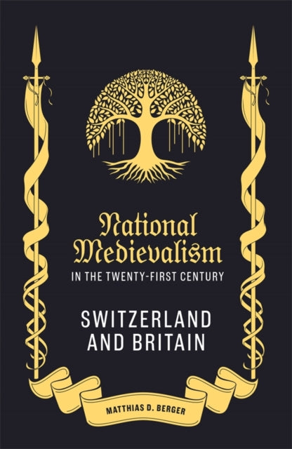 Book cover of: National Medievalism in the Twenty-First Century. By: Matthias D. Berger