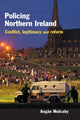 Book cover of: Policing Northern Ireland. By: Aogán Mulcahy, Aogan Mulcahy