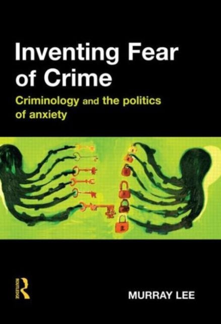 Book cover of: Inventing Fear of Crime. By: Murray Lee