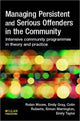 Book cover of: Managing Persistent and Serious Offenders in the Community. By: Colin Roberts
