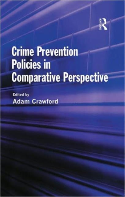 Book cover of: Crime Prevention Policies in Comparative Perspective. By: Adam Crawford