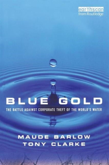 Book cover of: Blue Gold. By: Maude Barlow