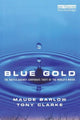 Book cover of: Blue Gold. By: Maude Barlow