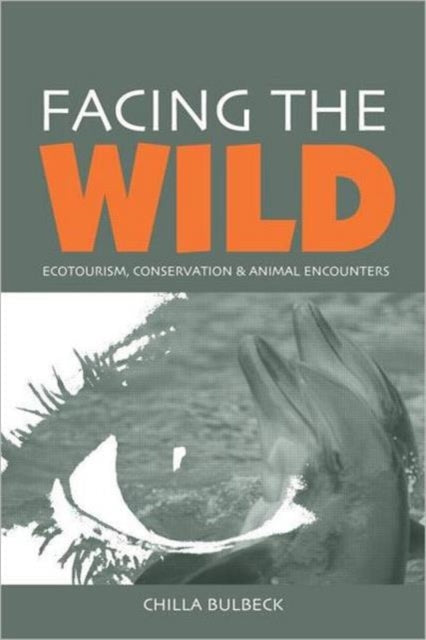 Book cover of: Facing the Wild. By: Chilla Bulbeck
