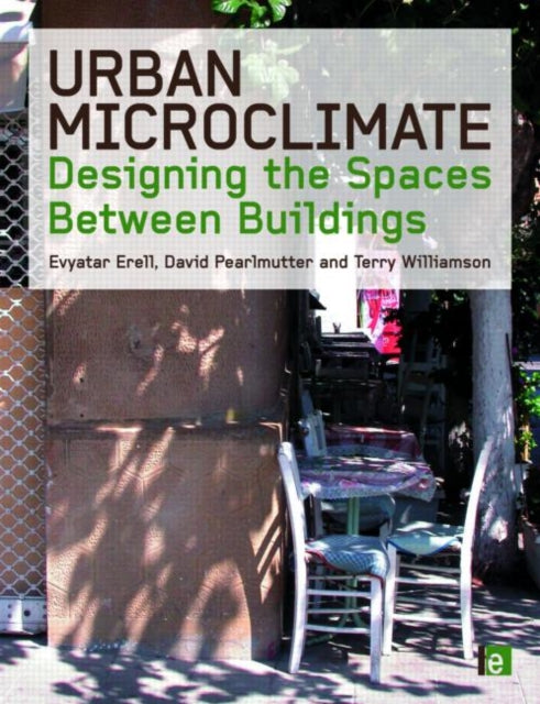 Book cover of: Urban Microclimate. By: Evyatar Erell