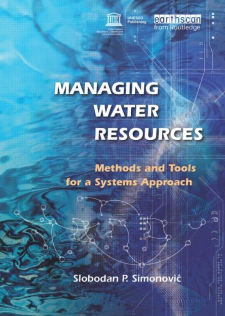Book cover of: Managing Water Resources. By: Slobodan P. Simonovic, Slobodan P. Simonović