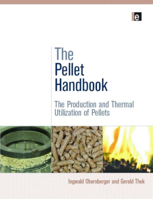 Book cover of: Pellet Handbook. By: Ingwald Obernberger