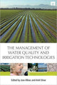 Book cover of: Management of Water Quality and Irrigation Technologies. By: José Albiac