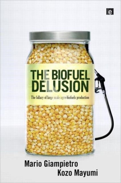 Book cover of: Biofuel Delusion. By: M. Giampietro