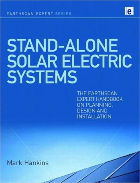 Book cover of: Stand-alone Solar Electric Systems. By: Mark Hankins