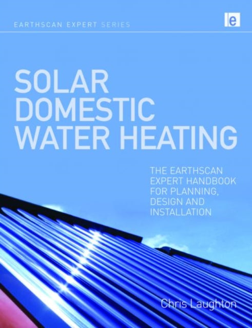Book cover of: Solar Domestic Water Heating. By: Chris Laughton