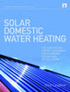 Book cover of: Solar Domestic Water Heating. By: Chris Laughton
