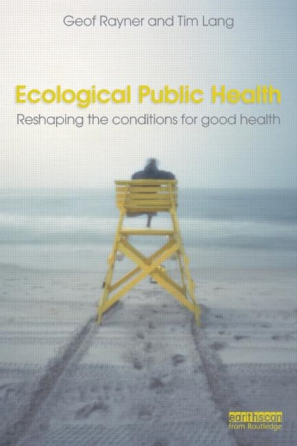 Book cover of: Ecological Public Health. By: Geof Rayner