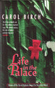 Book cover of: Life In The Palace. By: Carol Birch