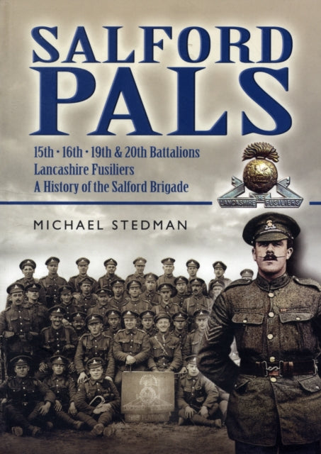 Salford Pals: A History of the Salford Brigade