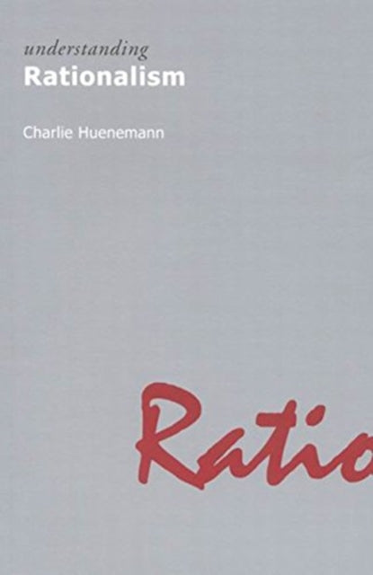 Book cover of: Understanding Rationalism. By: Charles Huenemann