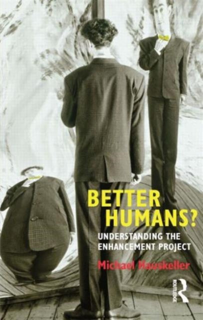 Book cover of: Better Humans?. By: Michael Hauskeller