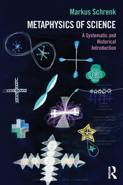 Book cover of: Metaphysics of Science. By: M. Schrenk