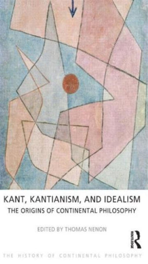 Kant, Kantianism, and Idealism