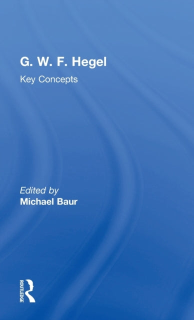 Book cover of: G. W. F. Hegel. By: Michael Baur