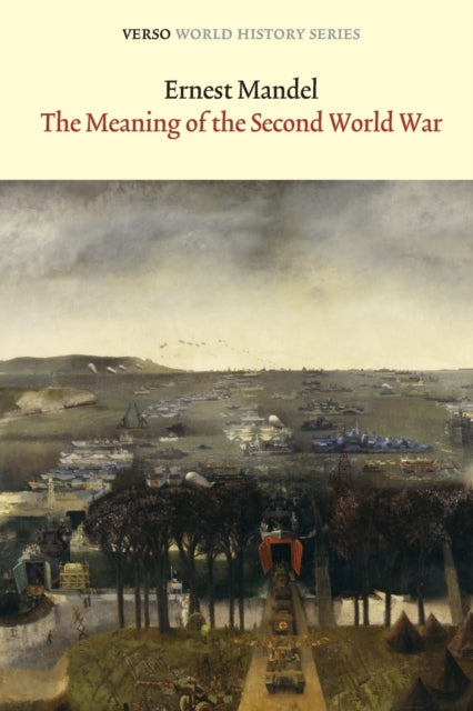 Book cover of: Meaning of the Second World War. By: Ernest Mandel