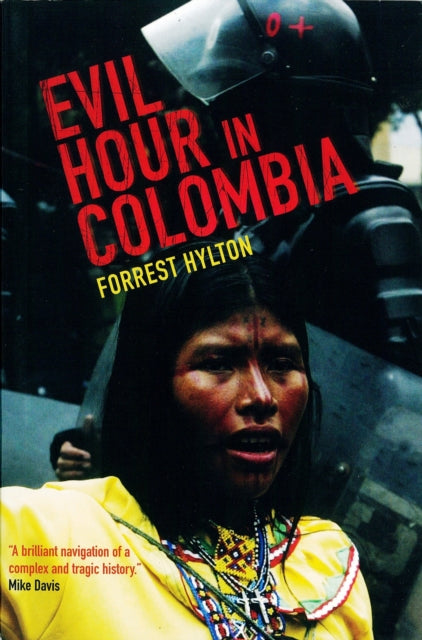 Book cover of: Evil Hour in Colombia. By: Forrest Hylton