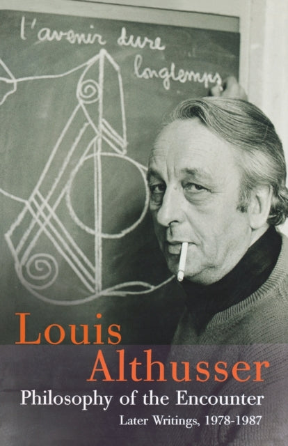 Book cover of: Philosophy of the Encounter. By: Louis Althusser