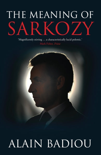 Book cover of: Meaning of Sarkozy. By: Alain Badiou