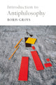 Book cover of: Introduction to Antiphilosophy