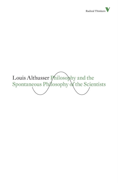 Book cover of: Philosophy and the Spontaneous Philosophy of the Scientists. By: Louis Althusser