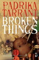 Book cover of: Broken Things. By: Padrika Tarrant