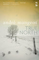 Book cover of: True North. By: Andre Mangeot