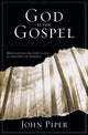 Book cover of: God is the Gospel. By: John Piper