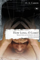 Book cover of: How long, O Lord?. By: D A Carson