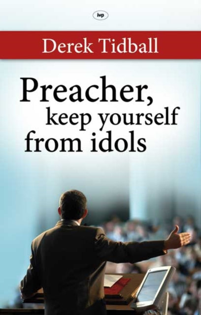Book cover of: Preacher, Keep Yourself from Idols