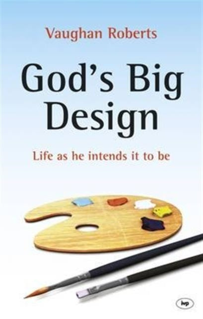 Book cover of: God's Big Design. By: Vaughan Roberts