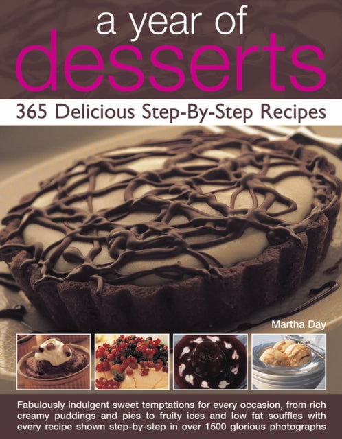 Book cover of: Year of Desserts: 365 Delicious Step-by-Step Recipes. By: Martha Day