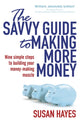 Book cover of: Savvy Guide to Making More Money. By: Susan Hayes
